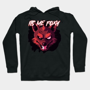 Its me foxy Hoodie